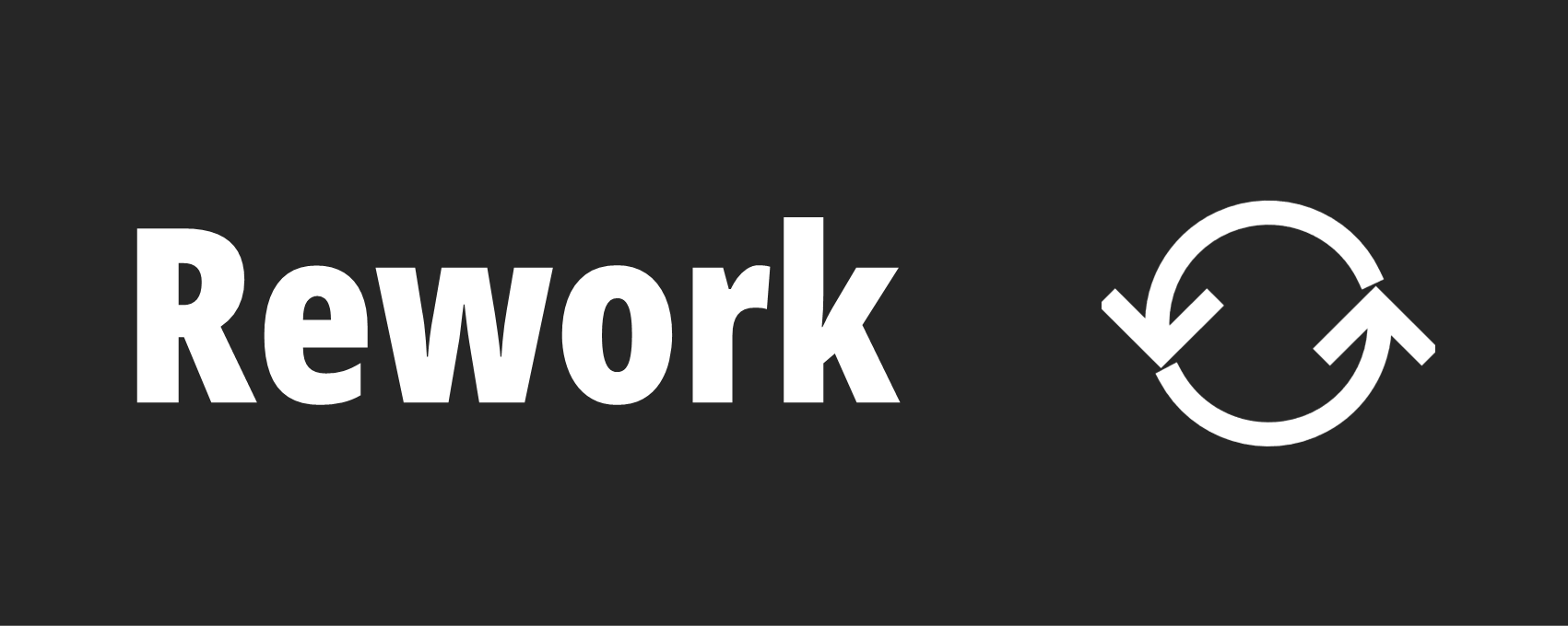Rework